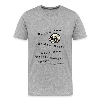 #Bauernregeln - Kräht das Schaf auf dem Mist - Männer Premium Bio T-Shirt - Grau meliert - Vorne - Damien (186cm)