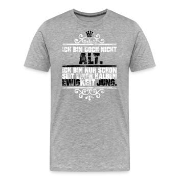 Nicht alt sondern seit Ewigkeiten jung - Männer Premium Bio T-Shirt - Grau meliert - Vorne - Damien (186cm)