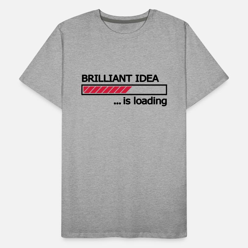 Brilliant Idea is loading progress bar Loading Bar Men's Premium Organic T-Shirt