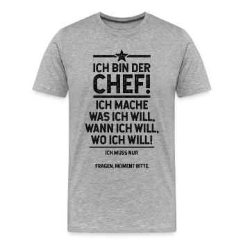 Ich bin der Chef und mach was ich will - Männer Premium Bio T-Shirt - Grau meliert - Vorne - Damien (186cm)