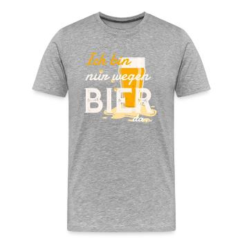 Lustiger Spruch: Ich bin nur wegen Bier da - Männer Premium Bio T-Shirt - Grau meliert - Vorne - Damien (186cm)
