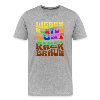 lieber kunterbunt statt kackbraun - Männer Premium Bio T-Shirt - Grau meliert - Vorne - Damien (186cm)
