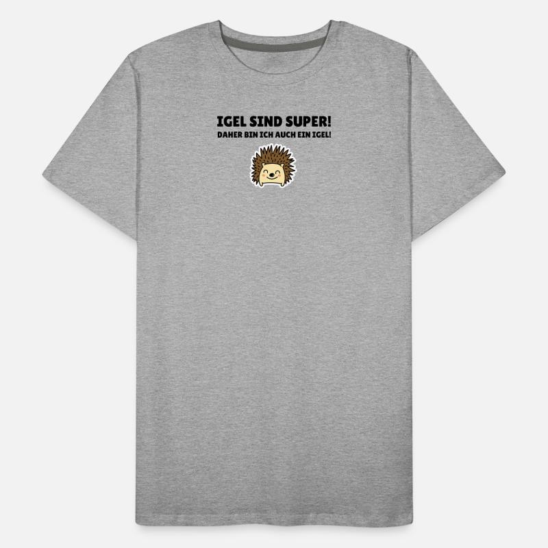 Igel sind super! Männer Premium Bio T-Shirt