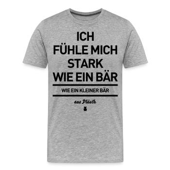 stark wie ein bär baer aus Plüsch Spruch Sprüche - Männer Premium Bio T-Shirt - Grau meliert - Vorne - Damien (186cm)