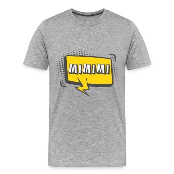 Funny saying work office Mimimi - Men's Premium Organic T-Shirt - heather grey - Front - Damien (186cm)