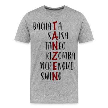 Tanzen Bachata Salsa Tango Kizomba Merengue Swing - Männer Premium Bio T-Shirt - Grau meliert - Vorne - Damien (186cm)