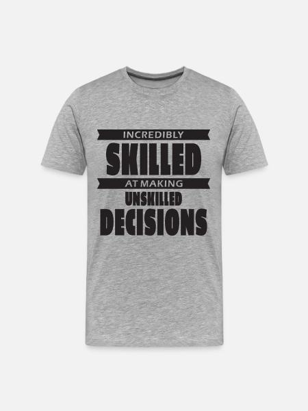 Des décisions incroyablement maladroites - T-shirt bio Premium Homme - gris chiné