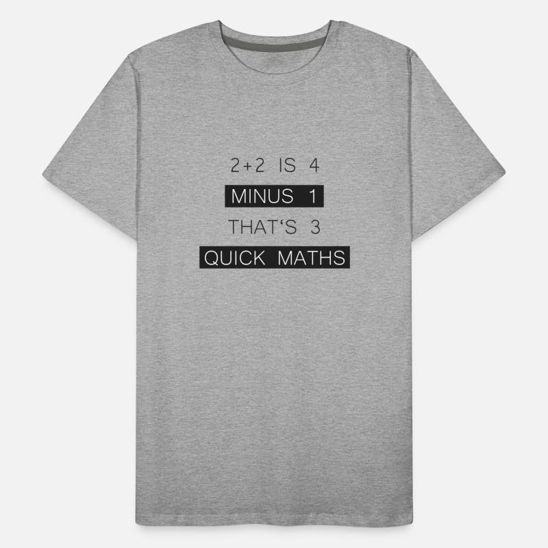BigShaq "2 + 2 4 est de moins 1 Ce sont 3 QUICK MATHS" T-shirt bio Premium Homme
