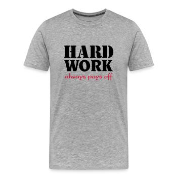 Hard work always pays off - Men's Premium Organic T-Shirt - heather grey - Front - Damien (186cm)