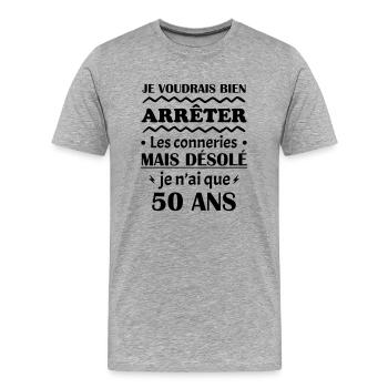 je voudrais bien 50 ans, cadeau d'anniversaire - T-shirt bio Premium Homme - gris chiné - Devant - Damien (186cm)
