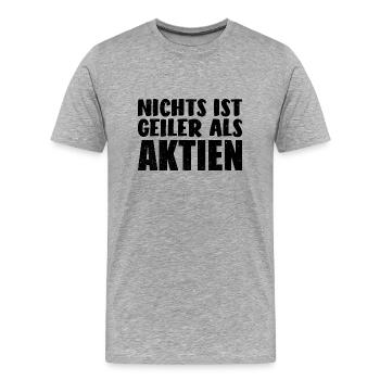 Nichts ist geiler als Aktien - Männer Premium Bio T-Shirt - Grau meliert - Vorne - Damien (186cm)