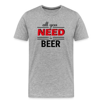 All you need is Beer - Männer Premium Bio T-Shirt - Grau meliert - Vorne - Damien (186cm)