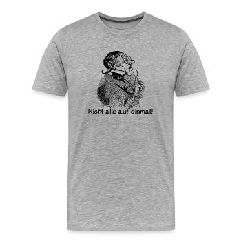 Nicht alle auf einmal Wilhelm Busch Lehrer Lämpel - Männer Premium Bio T-Shirt - Grau meliert - Vorne - Damien (186cm)
