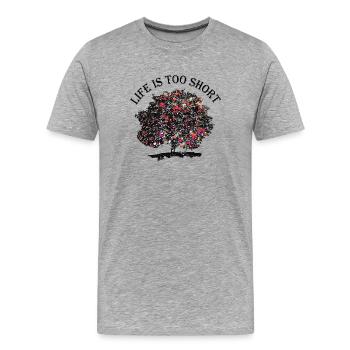 Life is too short - Männer Premium Bio T-Shirt - Grau meliert - Vorne - Damien (186cm)