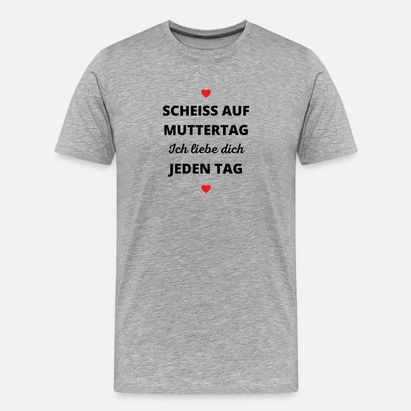 **ß auf Muttertag Ich liebe dich jeden Tag - Männer Premium Bio T-Shirt - Grau meliert
