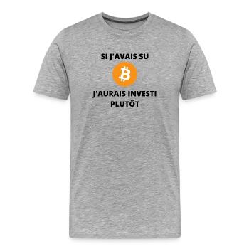 citation "Si j'avais su j'aurais investi plutôt" - T-shirt bio Premium Homme - gris chiné - Devant - Damien (186cm)