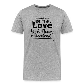 Be the love you never received - Men's Premium Organic T-Shirt - heather grey - Front - Damien (186cm)