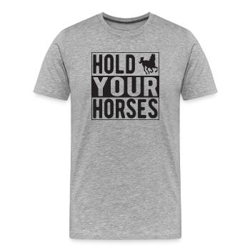 Hold your Horses - Männer Premium Bio T-Shirt - Grau meliert - Vorne - Damien (186cm)