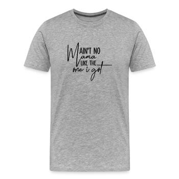 Ain ́t no Mama like the one i got - Men's Premium Organic T-Shirt - heather grey - Front - Damien (186cm)