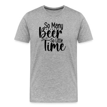 So Many Beer So Little Time - Männer Premium Bio T-Shirt - Grau meliert - Vorne - Damien (186cm)