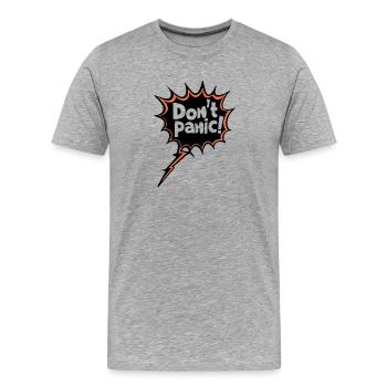 Pas de panique ! Déclaration de citation de dicton drôle - T-shirt bio Premium Homme - gris chiné - Devant - Damien (186cm)