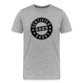 Certified Daddy 25 Vater Dad Papa 2025 - Männer Premium Bio T-Shirt - Grau meliert - Vorne - Damien (186cm)