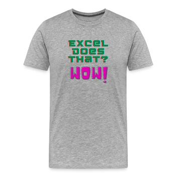 Excel does that? WOW! - Men's Premium Organic T-Shirt - heather grey - Front - Damien (186cm)