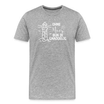 Ohne Meer bün ik gnaddelig plattdeutsch - Männer Premium Bio T-Shirt - Grau meliert - Vorne - Damien (186cm)