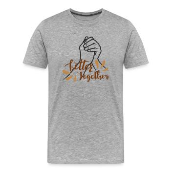 Better Together - Men's Premium Organic T-Shirt - heather grey - Front - Damien (186cm)