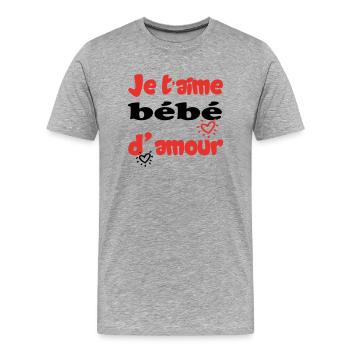 Je taime bébé d'amour - T-shirt bio Premium Homme - gris chiné - Devant - Damien (186cm)