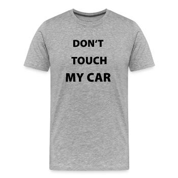 Fassen Sie mein Auto nicht an - Männer Premium Bio T-Shirt - Grau meliert - Vorne - Damien (186cm)