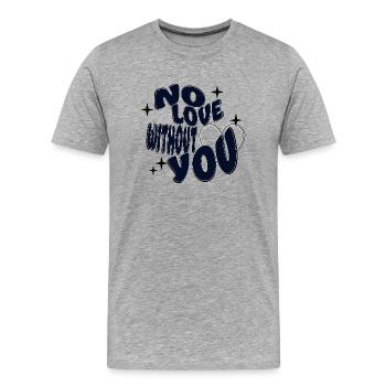 Keine Liebe ohne dich - Männer Premium Bio T-Shirt - Grau meliert - Vorne - Damien (186cm)