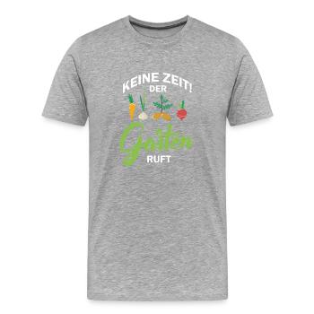 Ich Habe Keine Zeit Der Garten Ruft - Männer Premium Bio T-Shirt - Grau meliert - Vorne - Damien (186cm)
