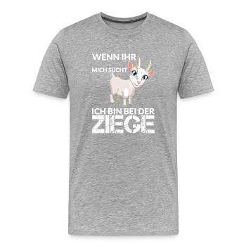 WENN IHR MICH SUCHT ICH BIN BEI DER ZIEGE - Männer Premium Bio T-Shirt - Grau meliert - Vorne - Damien (186cm)