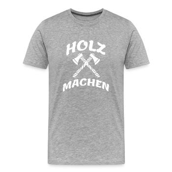 Holz machen - Männer Premium Bio T-Shirt - Grau meliert - Vorne - Damien (186cm)