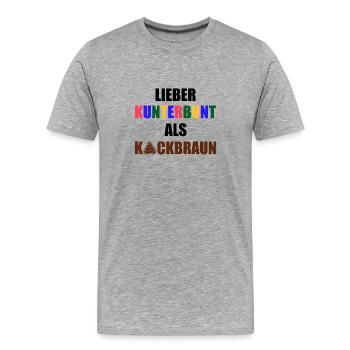 Lieber kunterbunt als kackbraun - Männer Premium Bio T-Shirt - Grau meliert - Vorne - Damien (186cm)