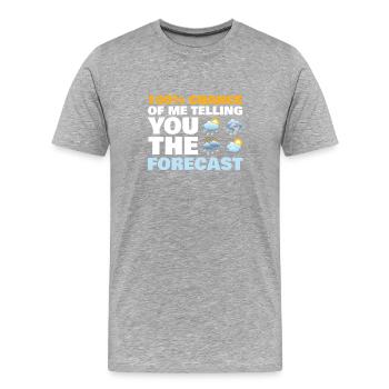 100 % Chance, Dass Ich Ihnen Die Vorhersage Für - Männer Premium Bio T-Shirt - Grau meliert - Vorne - Damien (186cm)