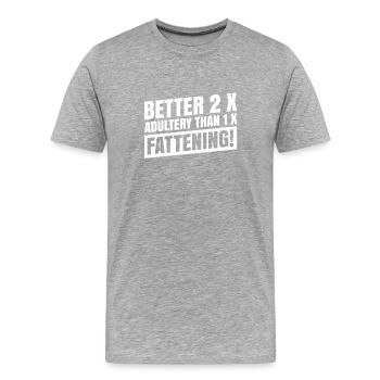 Better 2 x adultery than 1 x mast! For sailing fans - Men's Premium Organic T-Shirt - heather grey - Front - Damien (186cm)