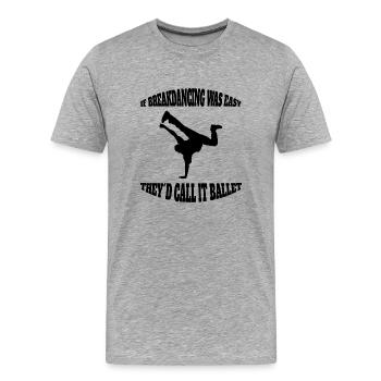Breakdance Dance Sport Dancer Gift Dancing - Men's Premium Organic T-Shirt - heather grey - Front - Damien (186cm)