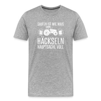 Saufen ist wie Mais häckseln Hauptsache voll - Männer Premium Bio T-Shirt - Grau meliert - Vorne - Damien (186cm)