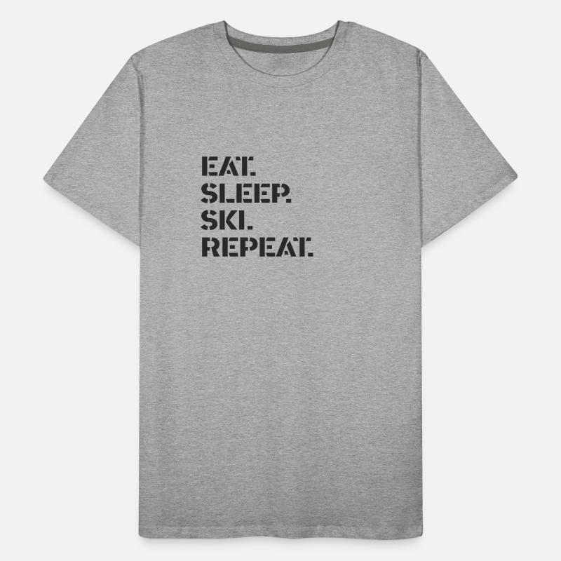 Ski - manger. Dormir. ski. répéter. T-shirt bio Premium Homme