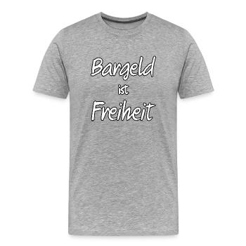 Bargeld ist Freiheit - weiß mit schwarzem Rand - Männer Premium Bio T-Shirt - Grau meliert - Vorne - Damien (186cm)