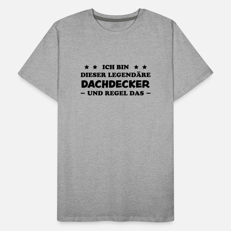 Dachdecker Handwerker Spruch Dachdecker Geschenk Männer Premium Bio T-Shirt
