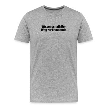 Wissenschaft - Wissenschaft: Der Weg zur - Männer Premium Bio T-Shirt - Grau meliert - Vorne - Damien (186cm)
