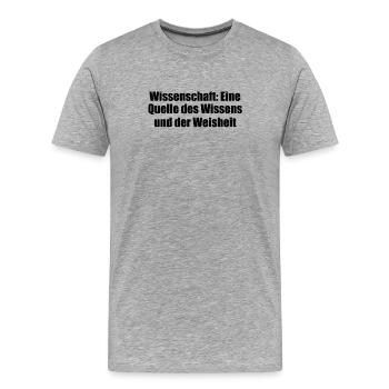 Wissenschaft - Wissenschaft: Eine Quelle des - Männer Premium Bio T-Shirt - Grau meliert - Vorne - Damien (186cm)
