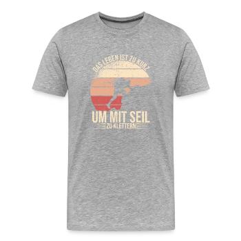 Klettern Spruch Kletterer Bouldern Freeclimbing - Männer Premium Bio T-Shirt - Grau meliert - Vorne - Damien (186cm)