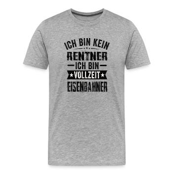 Ich Bin Kein Rentner Ich Bin Vollzeit Eisenbahner - Männer Premium Bio T-Shirt - Grau meliert - Vorne - Damien (186cm)