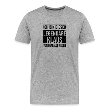 Ich bin dieser legendäre für Klaus - Männer Premium Bio T-Shirt - Grau meliert - Vorne - Damien (186cm)