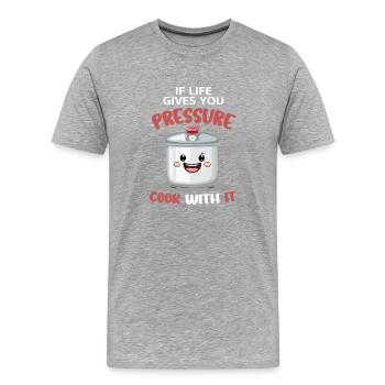 Wenn Das Leben Dir Druck Gibt, Koche Damit - Männer Premium Bio T-Shirt - Grau meliert - Vorne - Damien (186cm)
