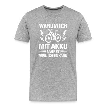 Elektro Fahrrad WARUM ICH MIT AKKU FAHRE? Lustiges - Männer Premium Bio T-Shirt - Grau meliert - Vorne - Damien (186cm)